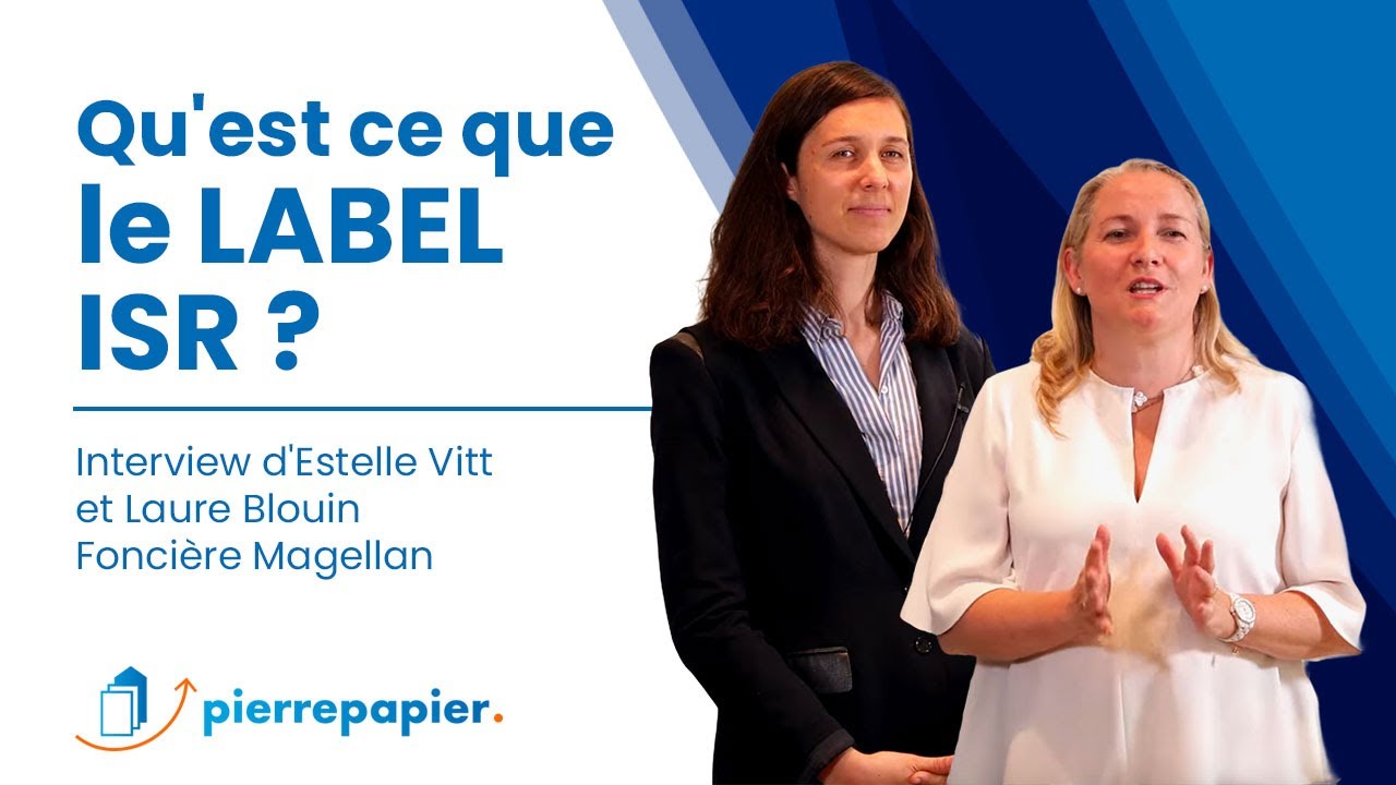 Qu'est ce que le LABEL ISR ? - Interview d'Estelle Vitt et Laure Blouin pour pierrepapier.fr