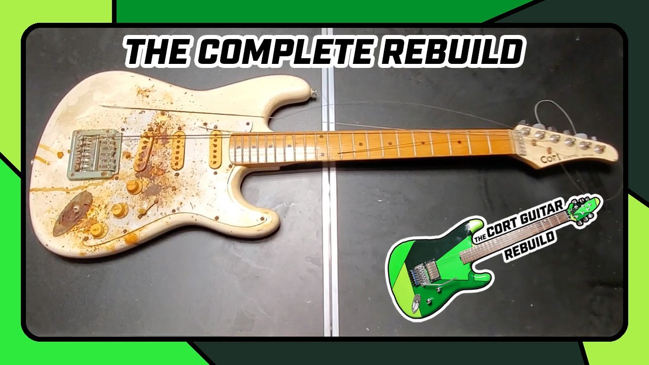 The Cort Guitar Rebuild | The Complete Guitar Rebuild and Repair