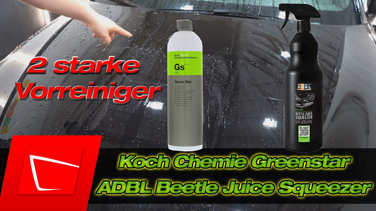 Koch Chemie Greenstar und ADBL Beetle Juice Squeezer greifen Wachse und Versiegelungen an der  Test