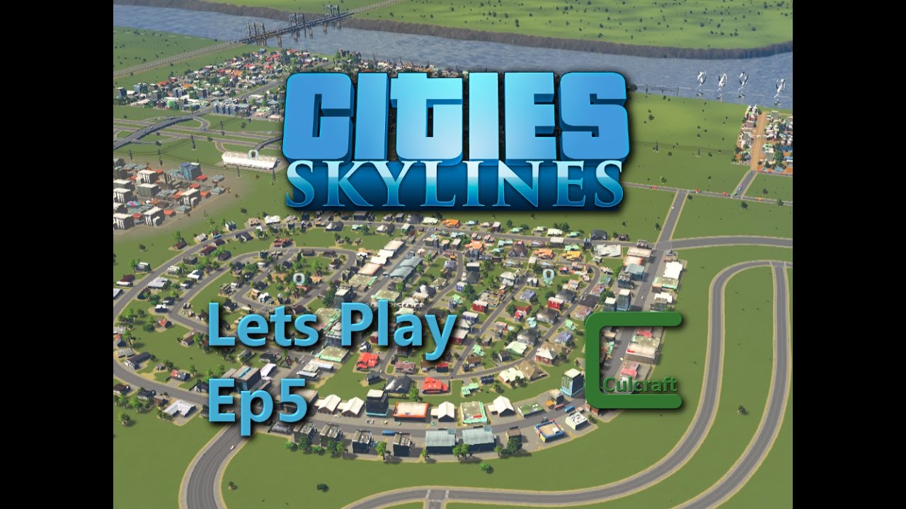Cities: Skylines Ep5 - Rebuild - Lets Play Modded