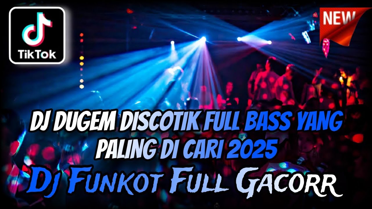 DJ DUGEM DISCOTIK FULL BASS PALING DI CARI 2025 ⁉️ Dj Funkot Full Gacor ‼️ REMIX DJ FULL KENCANG