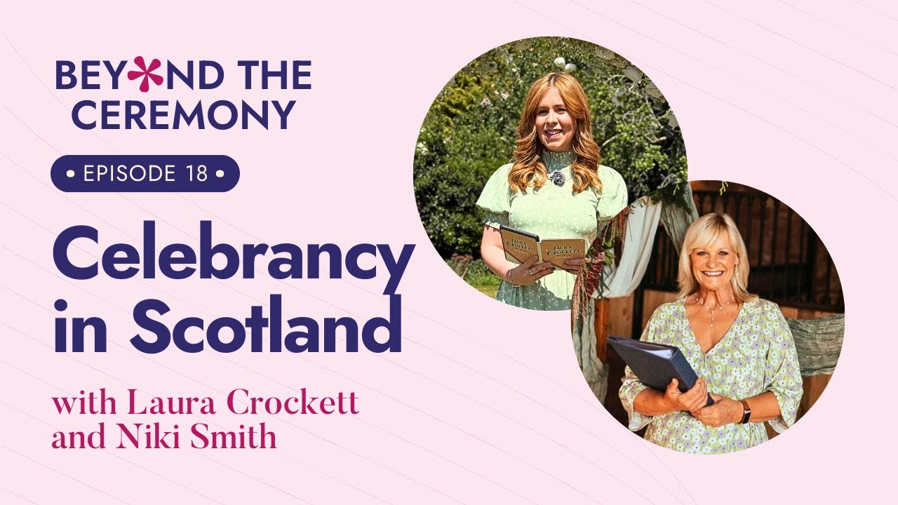 Celebrancy in Scotland: Beyond The Ceremony Podcast Ep.18