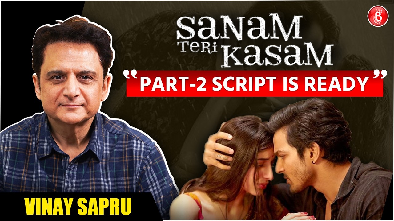 Sanam Teri Kasam Director Vinay on STK 2, Himesh Reshammiya's music, Sunny D, Salman Khan's support