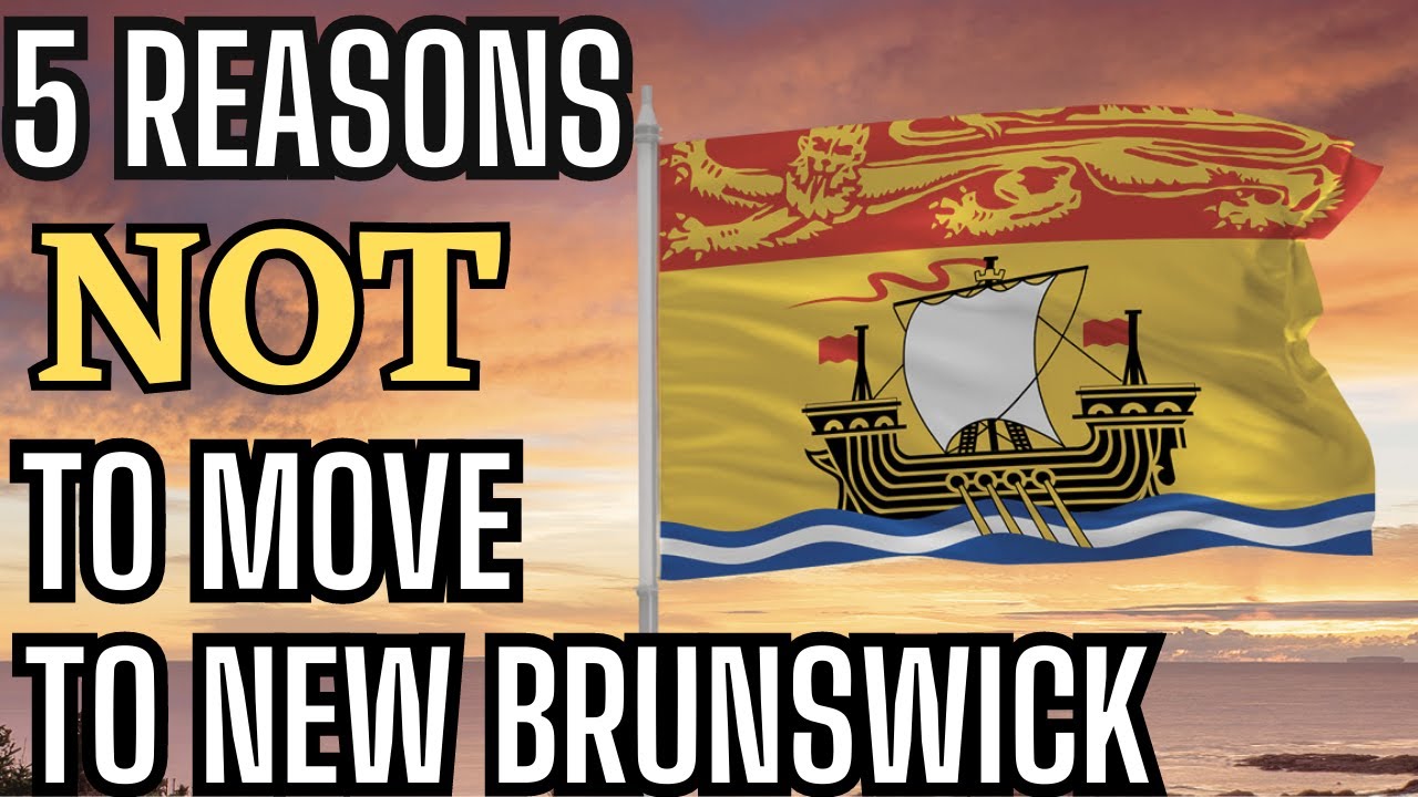 5 Reasons NOT to Move to New Brunswick