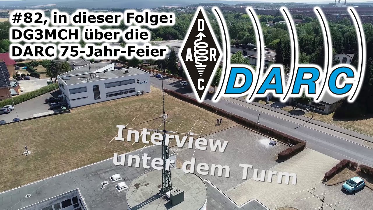 Interview unter dem Turm #82: DG3MCH berichtet freudig von der 75-Jahr-Feier des DARC e.V.