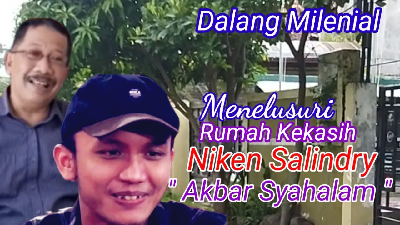 MENELUSURI RUMAH KEKASIH NIKEN SALINDRY,SIAPA DIA....KI AKBAR SYAHALAM