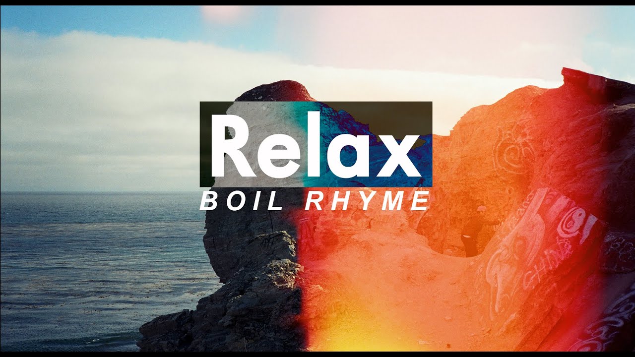 BOIL RHYME / Relax