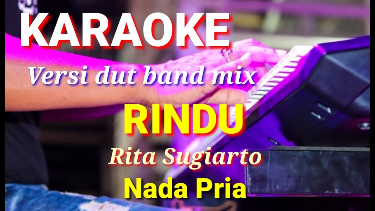 RINDU - Rita Sugiarto | Karaoke dut band mix nada pria | Lirik