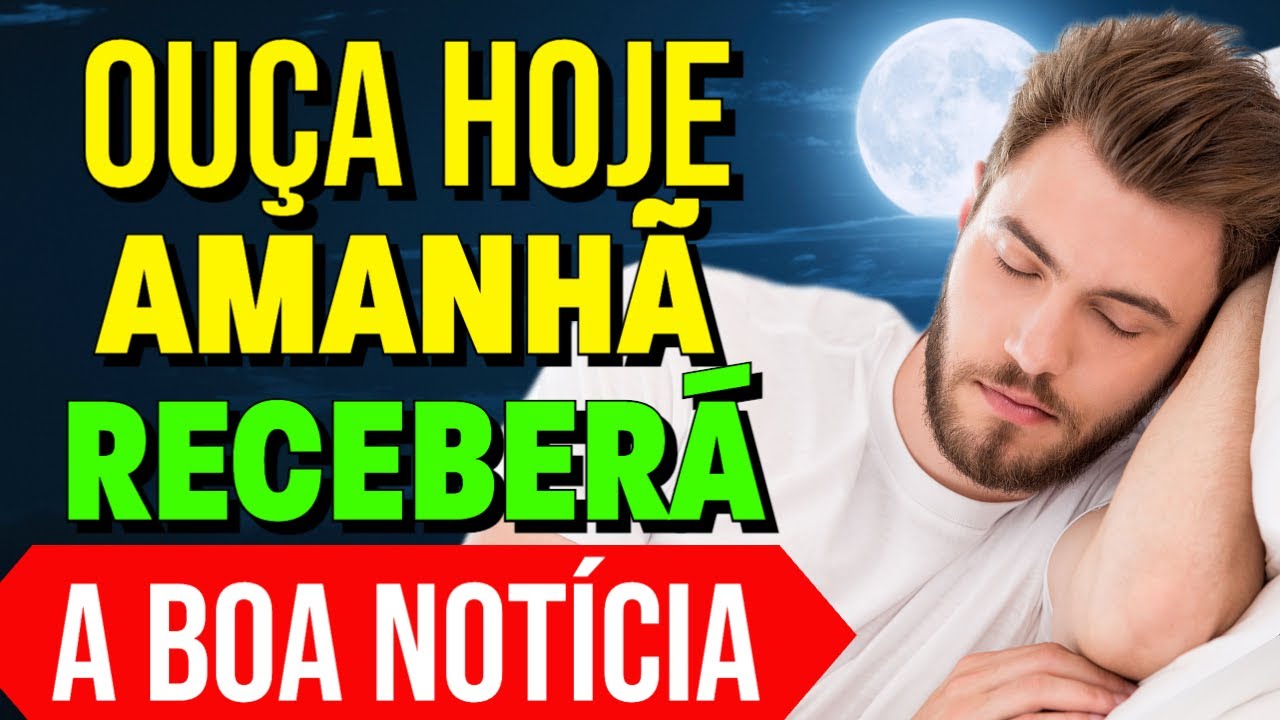✉️ RECEBA UMA BOA NOTÍCIA AMANHÃ | OUÇA DORMINDO ESTE DECRETO MENTAL DA PROFECIA SUBCONSCIENTE
