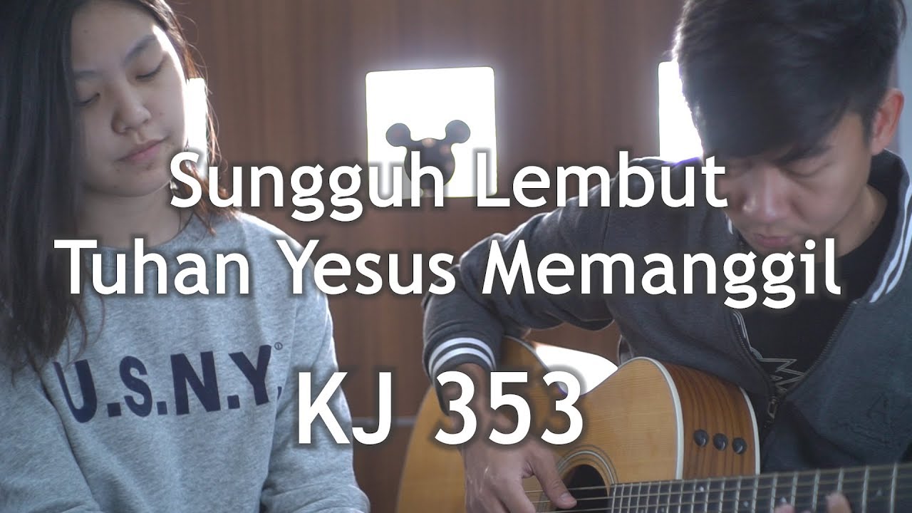 Sungguh Lembut Tuhan Yesus Memangil (KJ 353) | by NY7