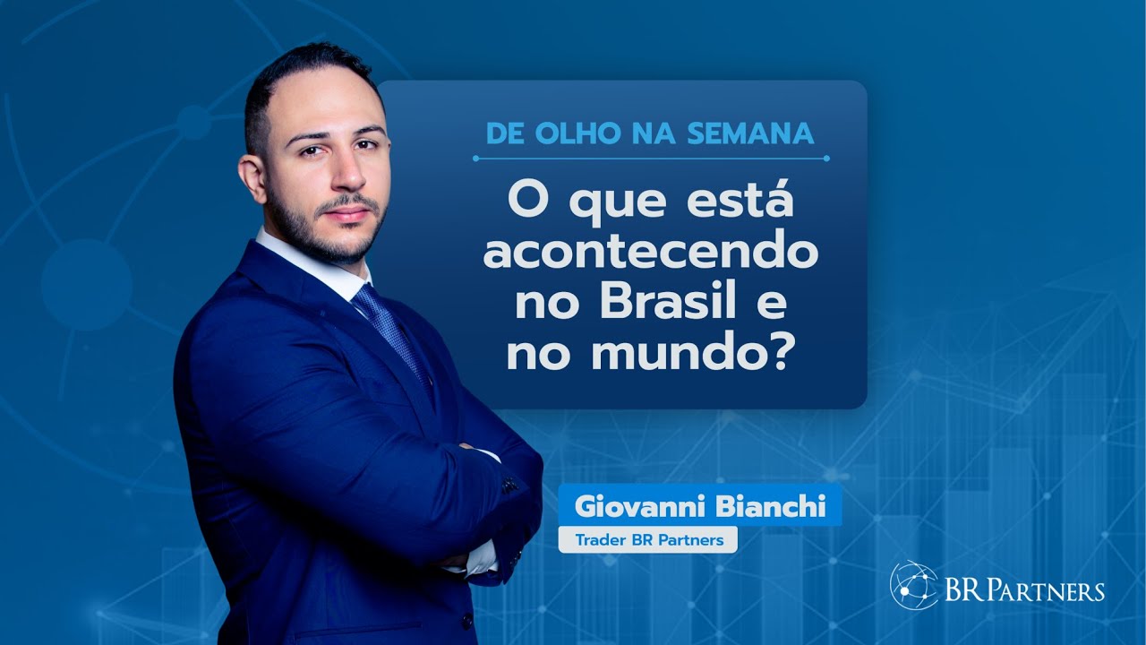 Análise do Mercado Financeiro | De Olho Na Semana #2 - BR Partners