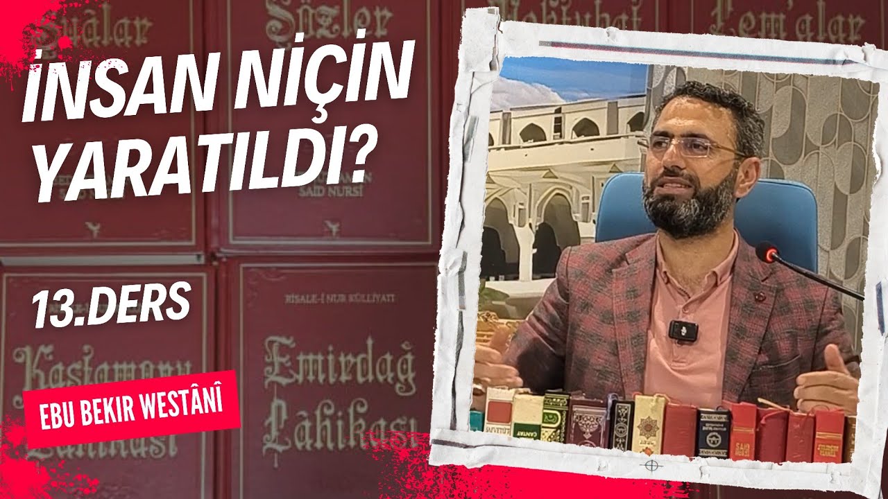 İnsan Ni&ccedil;in YARATILDI? | Ebu Bekir West&acirc;n&icirc;