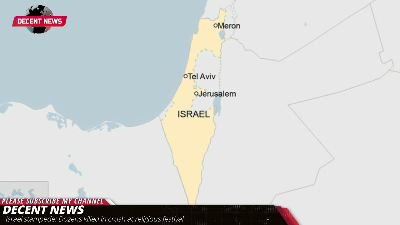 Israel stampede: Dozens killed in crush at religious festival I DECENT NEWS I