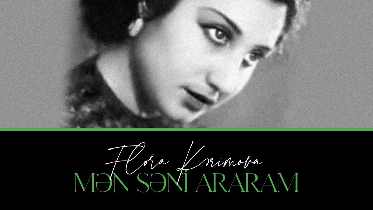 Flora Kərimova — Mən Səni Araram | 1963 (Tarixi ifalar)