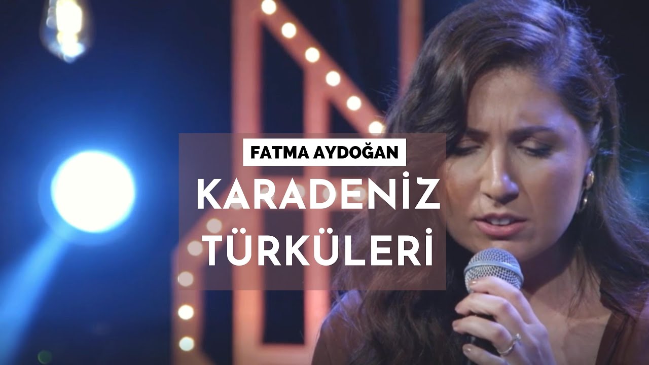 Fatma Aydoğan -  Karadeniz Türküleri