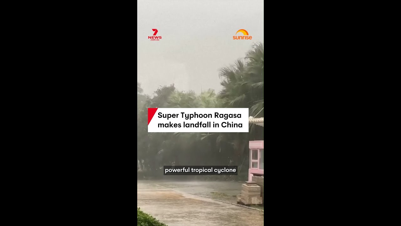 Super Typhoon Ragasa makes landfall in China