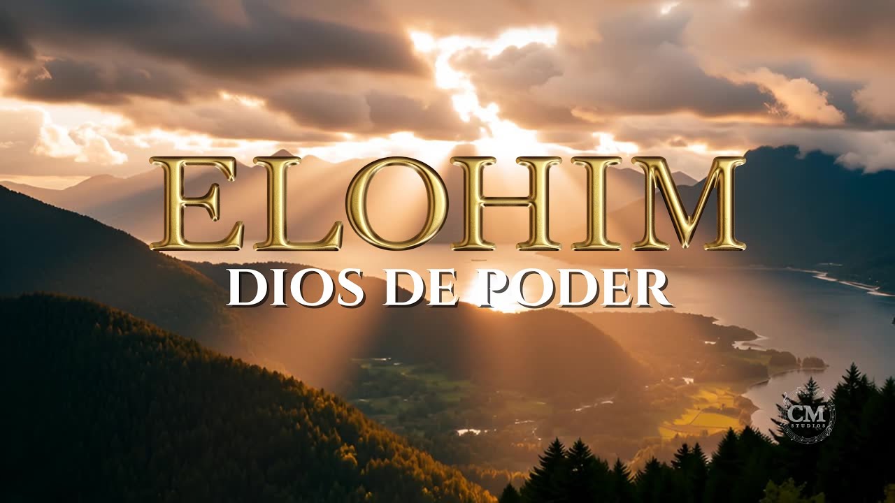 👉 ELOHIM, DIOS DE PODER | Adoraci&oacute;n profunda y ense&ntilde;anza sobre el Dios Creador 🌌