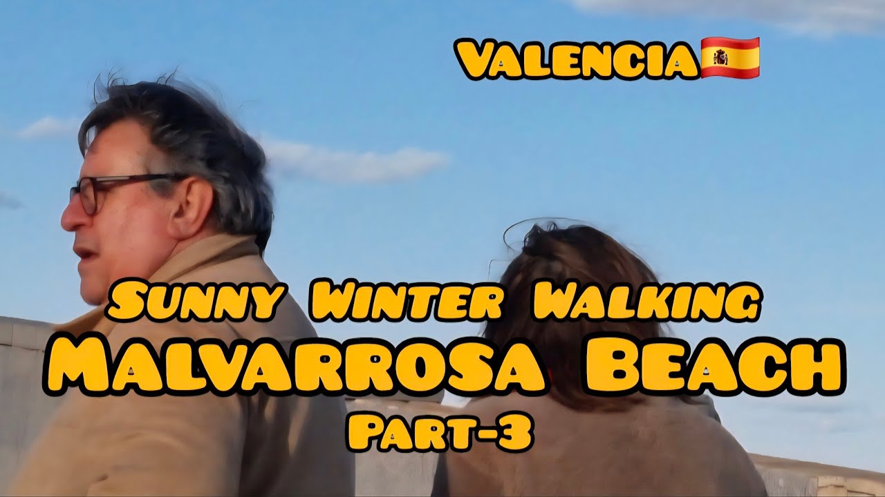 Sunny Winter Walking Along Malvarrosa Beach, Valencia, Spain/ Part-3/ 2026