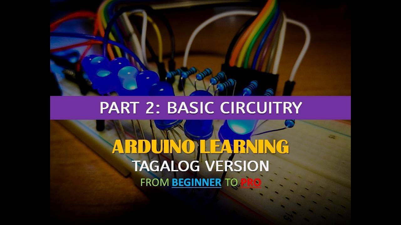 Part 2 : (A) Basic Circuitry and C++ Programming - Arduino Tutorials - STEM Students Tagalog Version