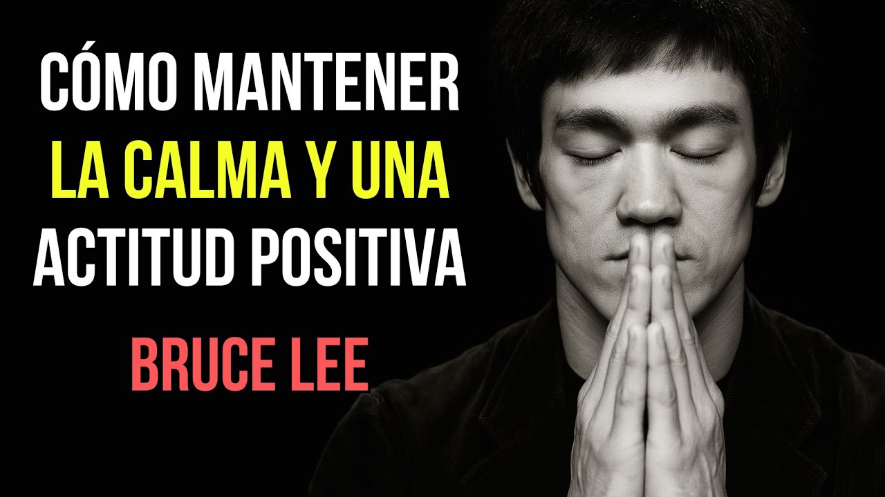 ✅ 7 enseñanzas de Bruce Lee para mantener la mente fuerte calmada y positiva