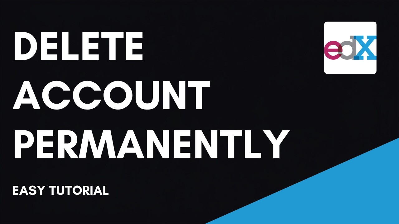 How to Delete Your edX Account Permanently
