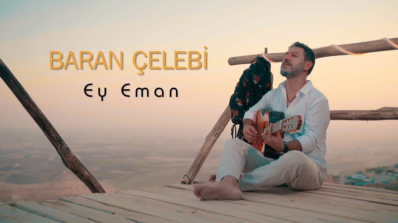 Baran ÇELEBİ - Ey Eman