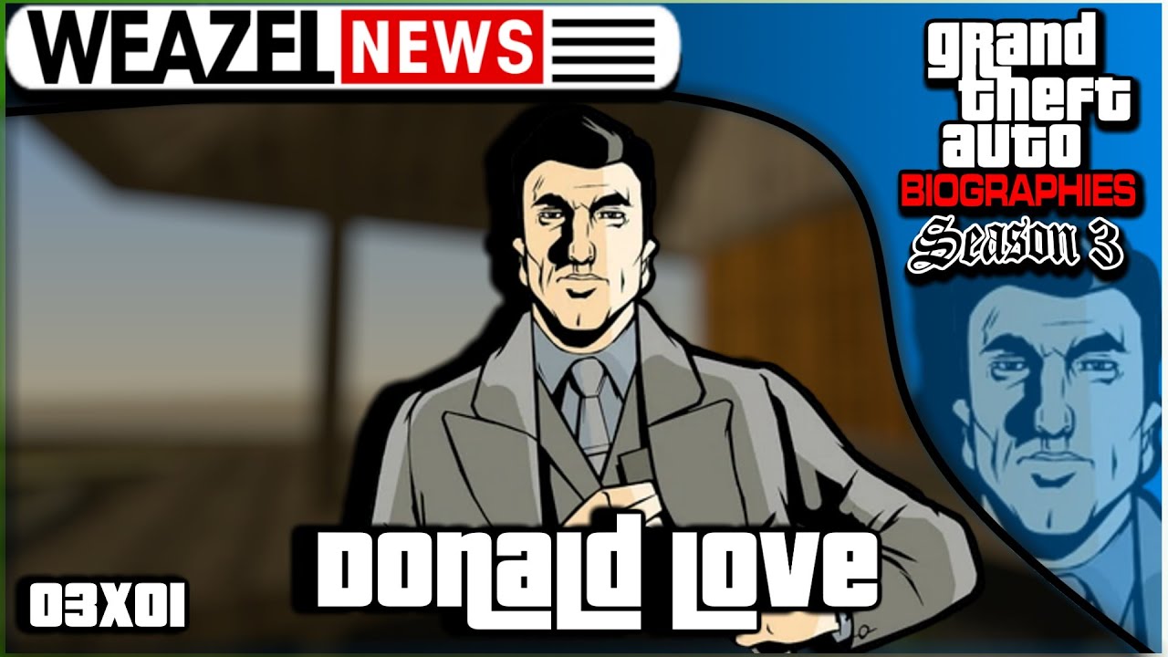 Дональд Лав | Биографии Grand Theft Auto | Сезон 3, серия 1