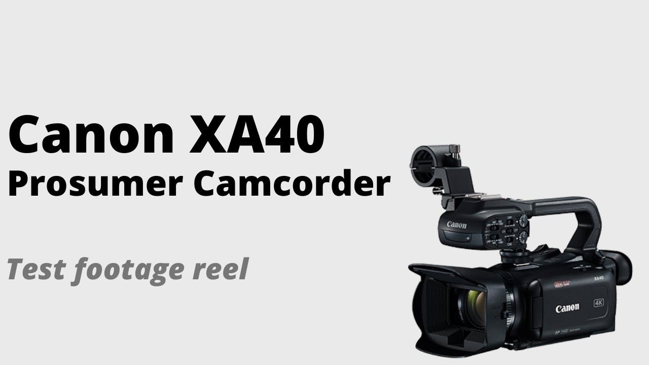 Canon XA40 Professional Camcorder - Test Footage Reel