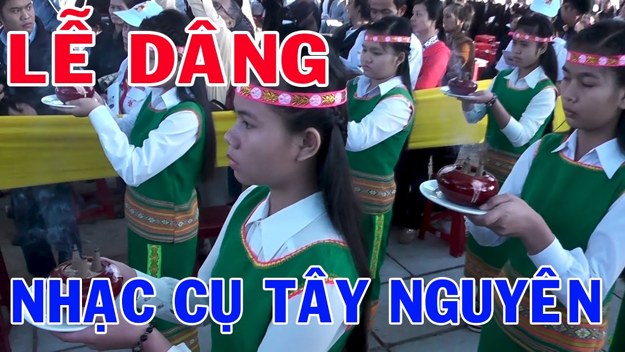 Thánh Ca | LỄ DÂNG -  Kết hợp nhạc cụ Tây Nguyên