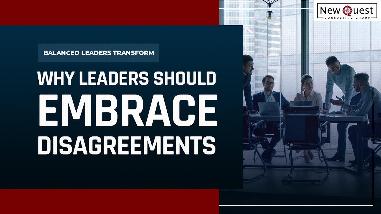 New Quest Consulting Group: Why Leaders Should Embrace Disagreements