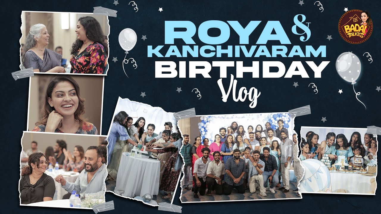 ROYA and Kanchivaram’s birthday Vlog | Arya Badai