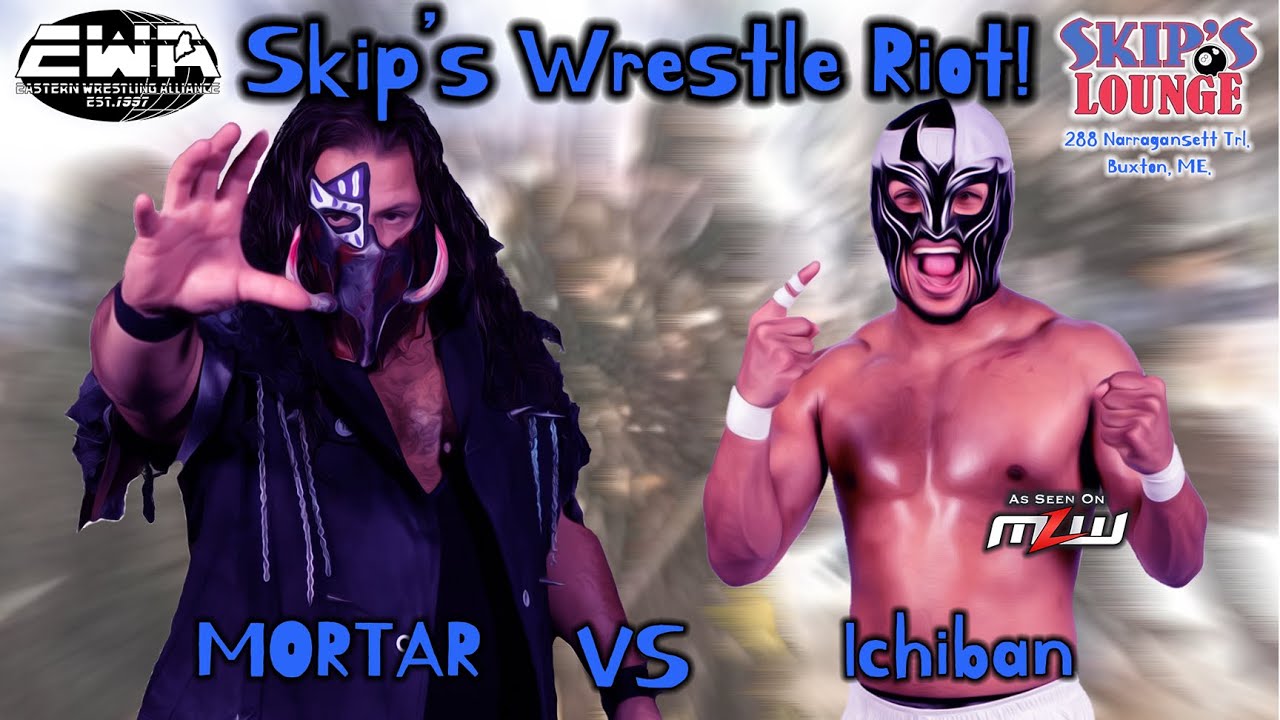 EWA Maine - Skip's Wrestle Riot - Mortar vs Ichiban