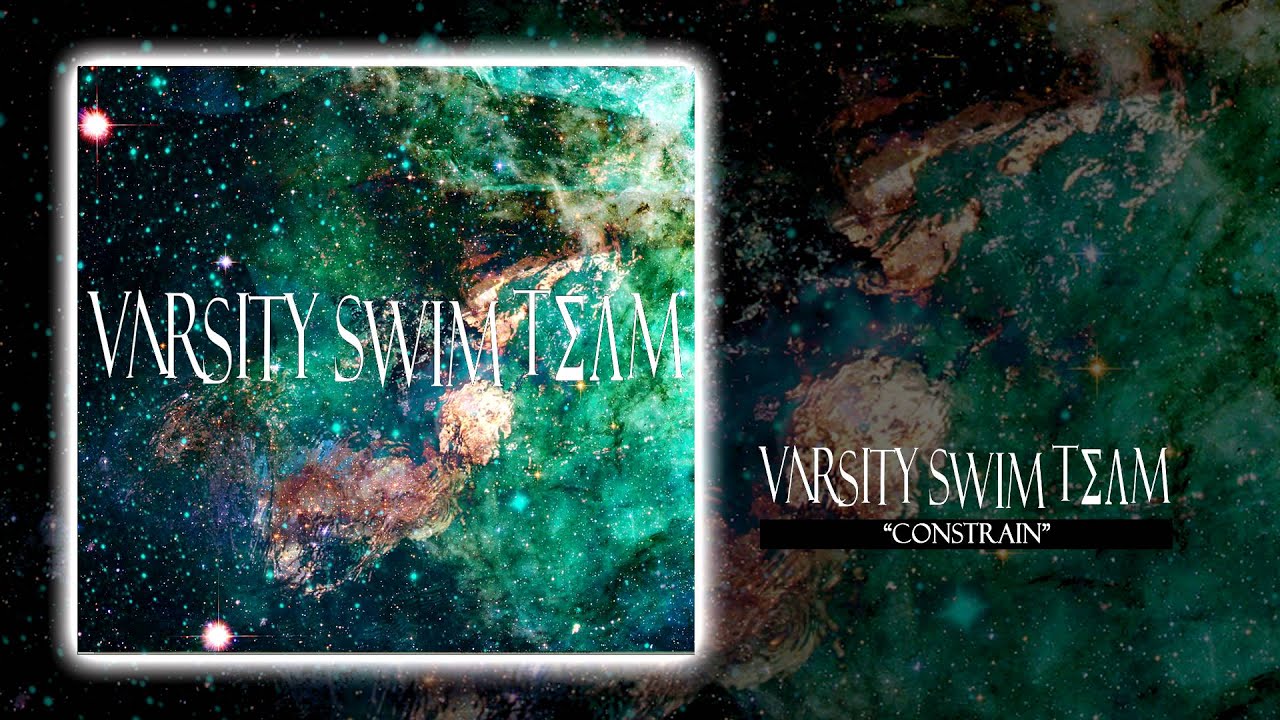 Varsity Swim Team - Constrain [Audio]