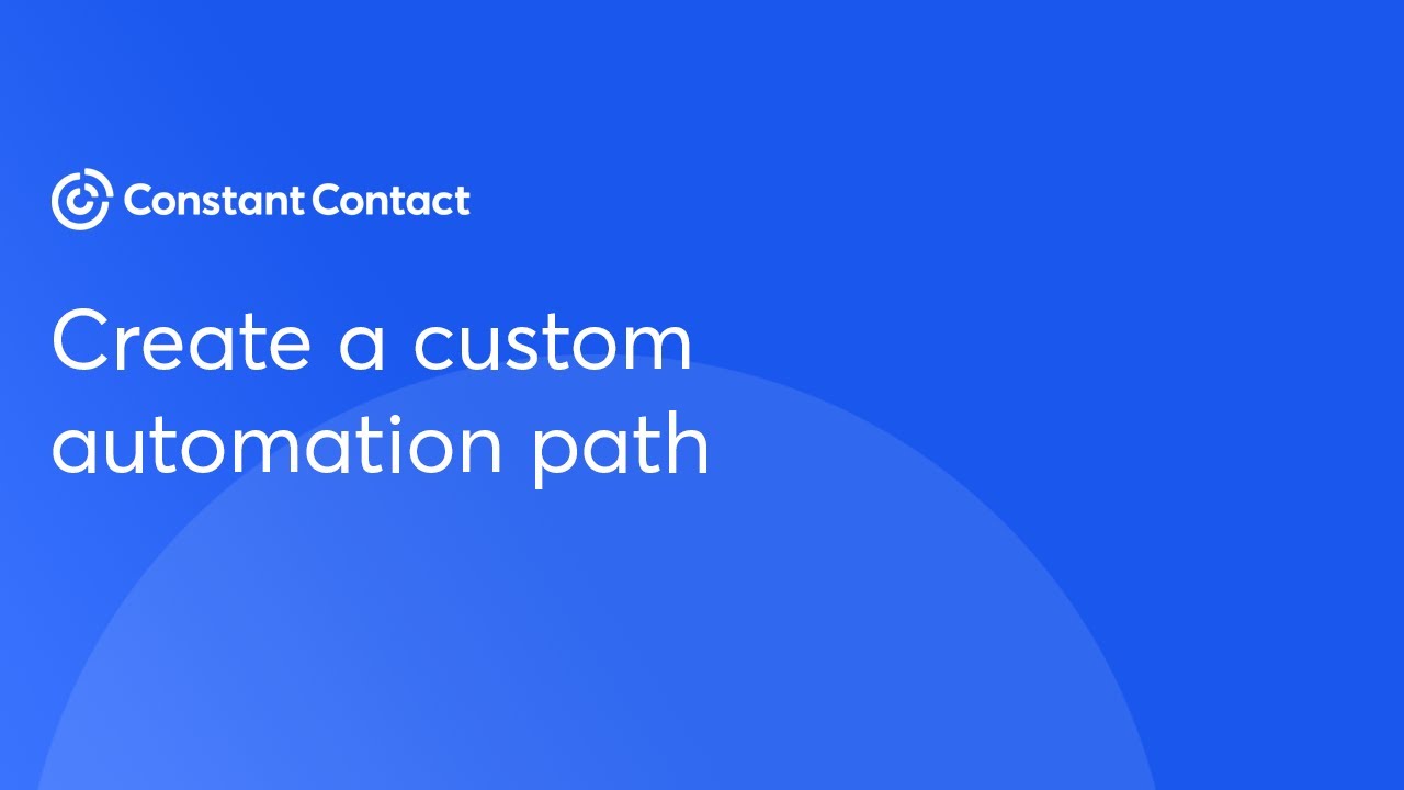 Create a custom automation path | Constant Contact
