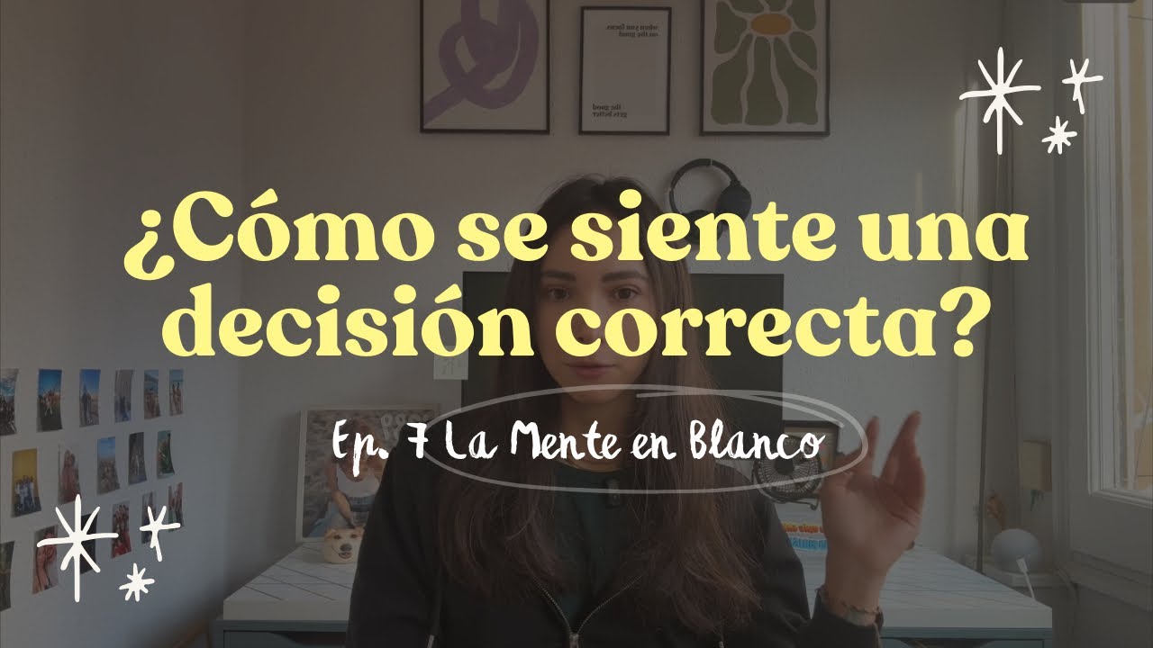 Tu mente duda, pero tu corazón sabe. ¿Cómo se siente una decisión correcta? [Ep. 7 Podcast]
