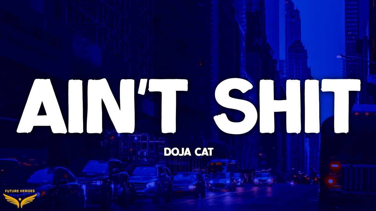 Doja Cat - Ain't Shit (Lyrics)
