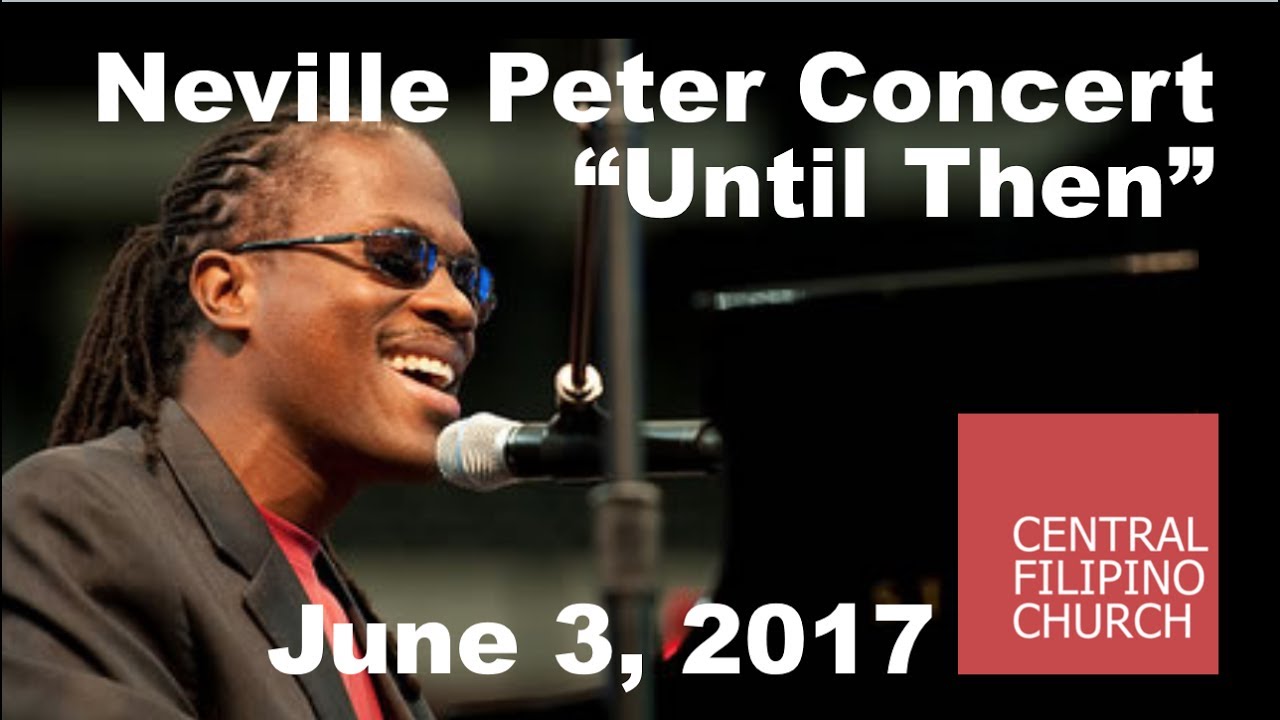 Until then | Neville Peter Concert, June 3, 2017