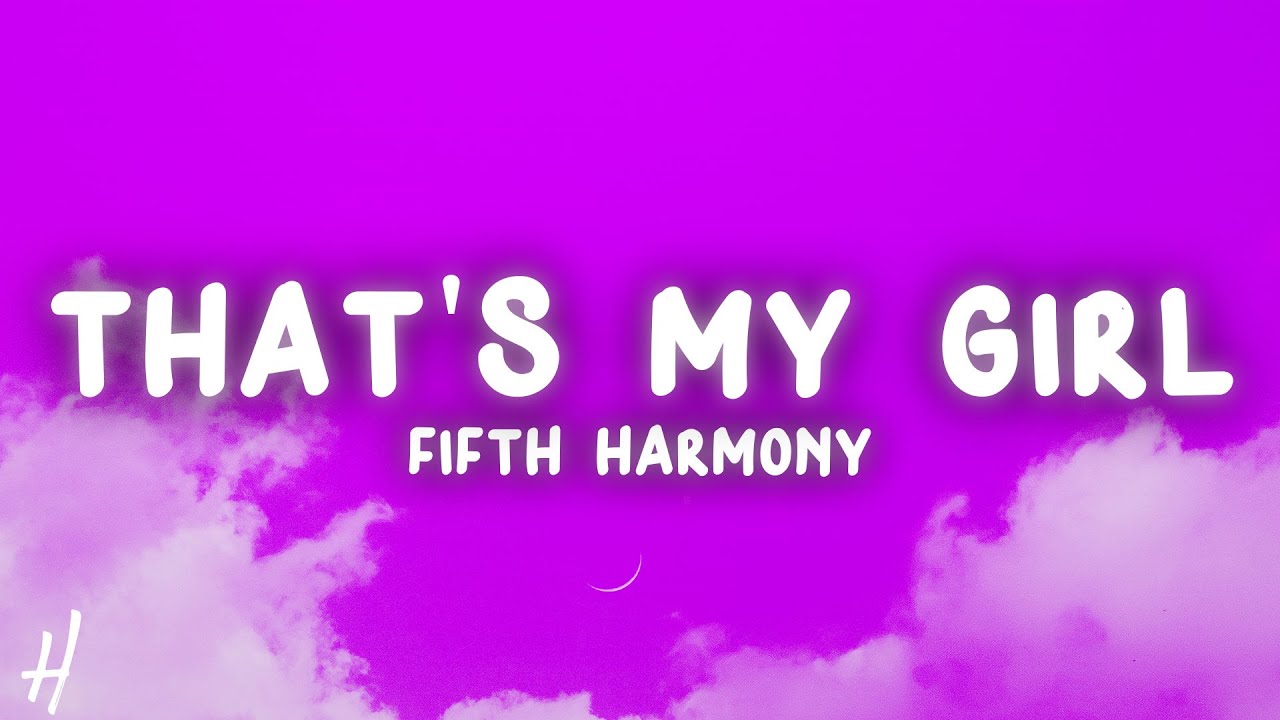 Fifth Harmony - That's My Girl (Lyrics)