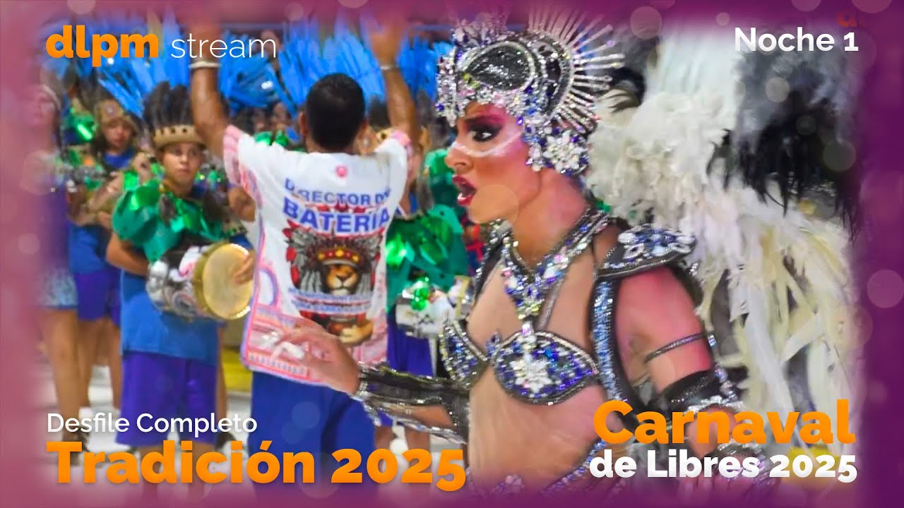 Carnaval de Paso de los Libres 2025 - Desfile Completo Tradición 2025 - Noche 01