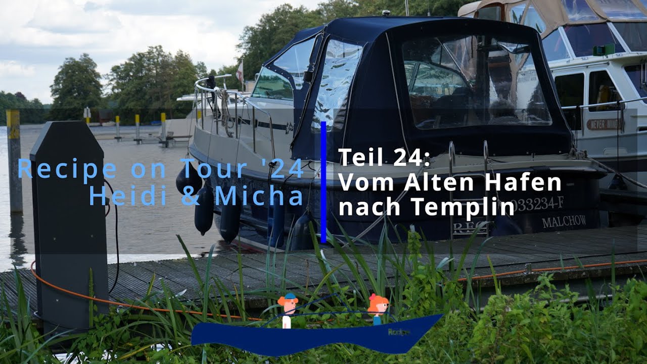 Vom Alten Hafen fahren wir durch die neue Schleuse Kannenburg nach Templin (Recipe o.T. '24 Teil 24)