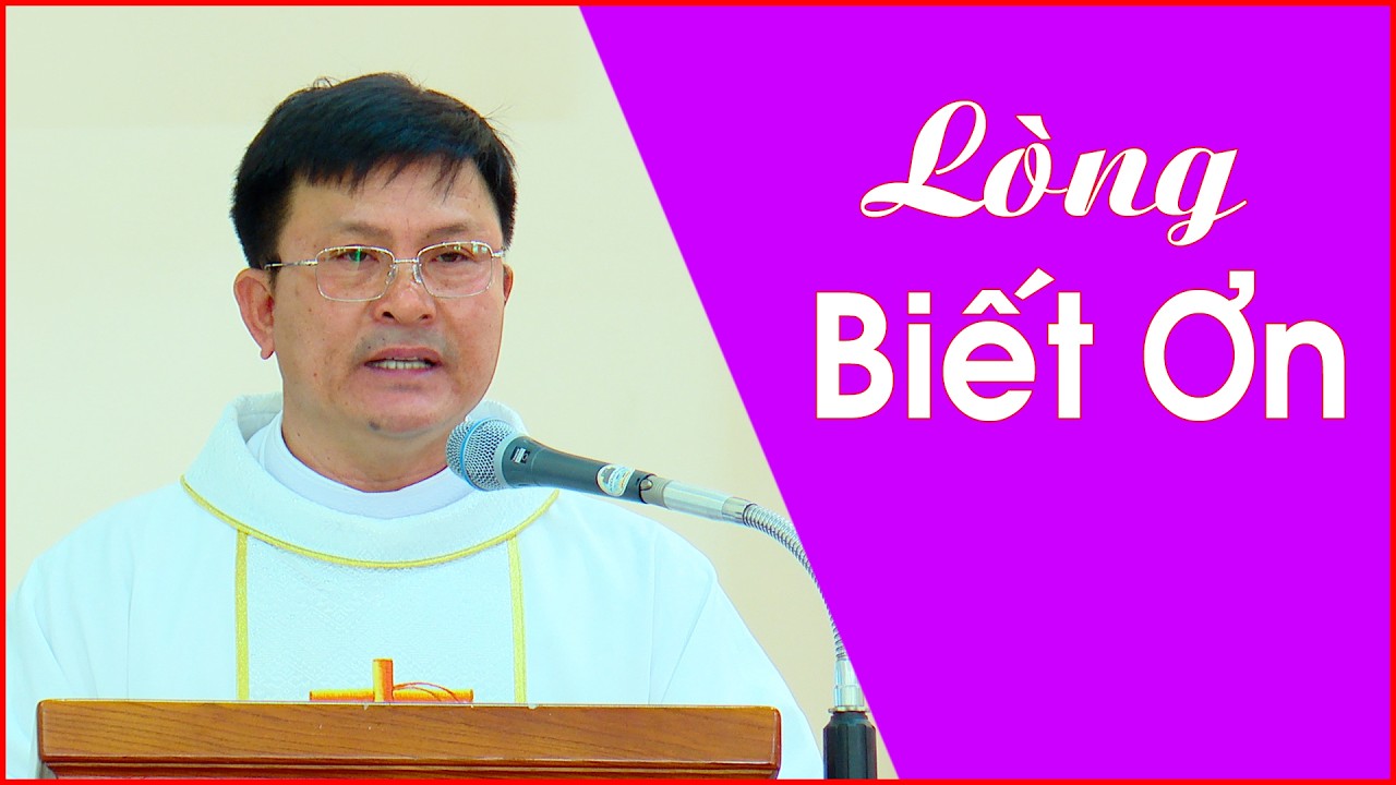 Lòng Biết Ơn || Lm Đaminh Vũ Văn Tín