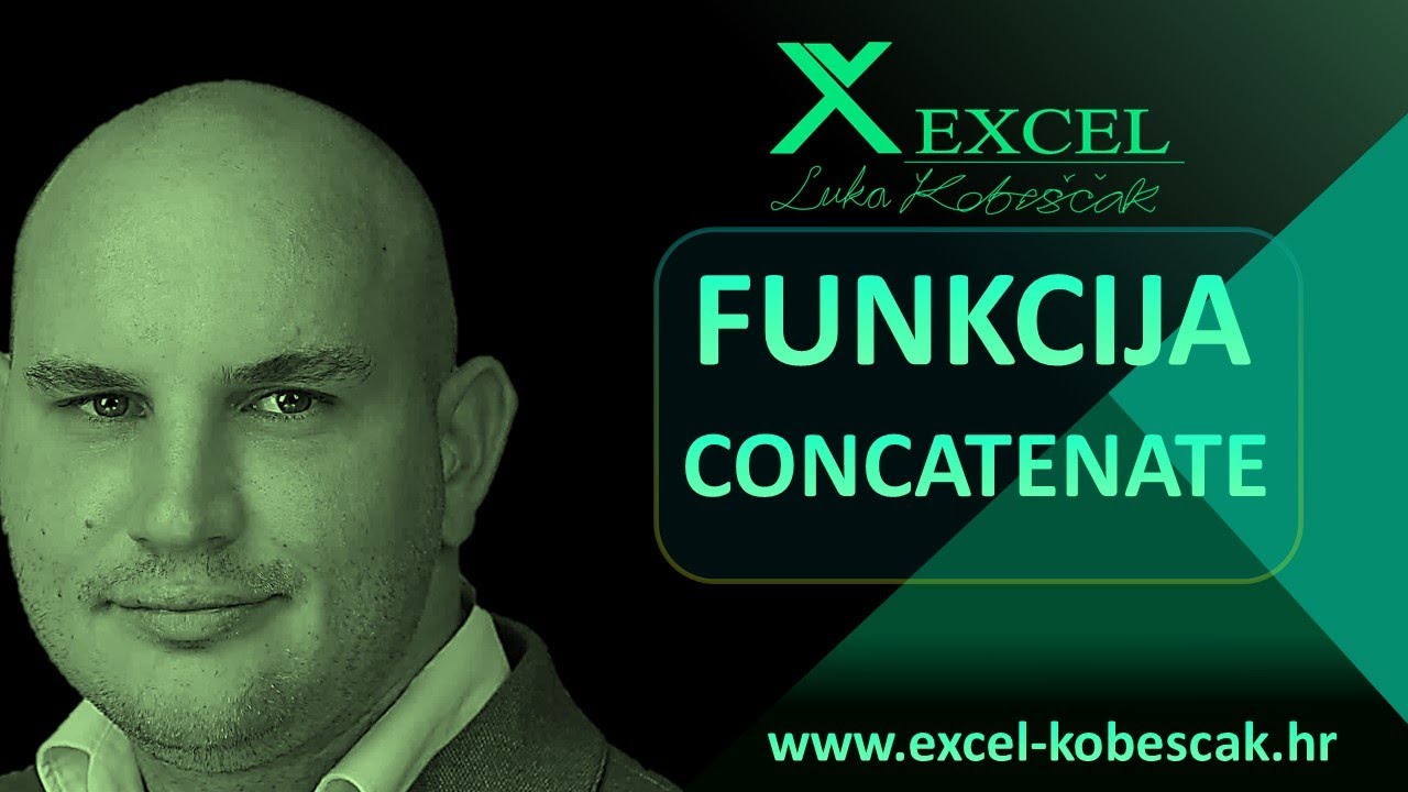 Excel - Funkcija CONCATENATE Luka Kobeščak