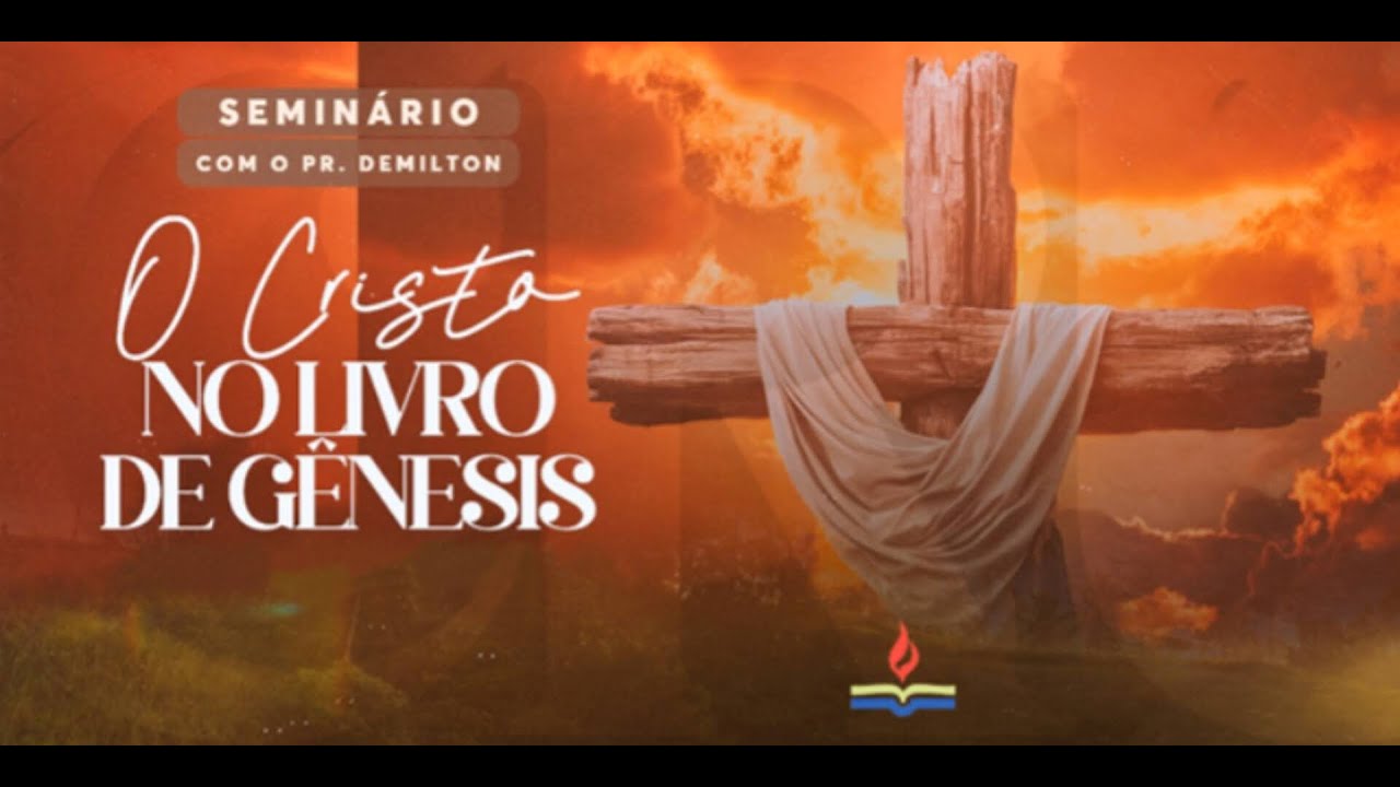 Seminário: O Cristo no Livro de Genesis - PARTE 01 - Pr. Demilton - 05.01.2025 09h00