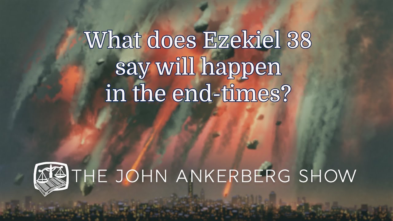 Ankerberg Classic: What does Ezekiel 38 say will happen in the end-times?