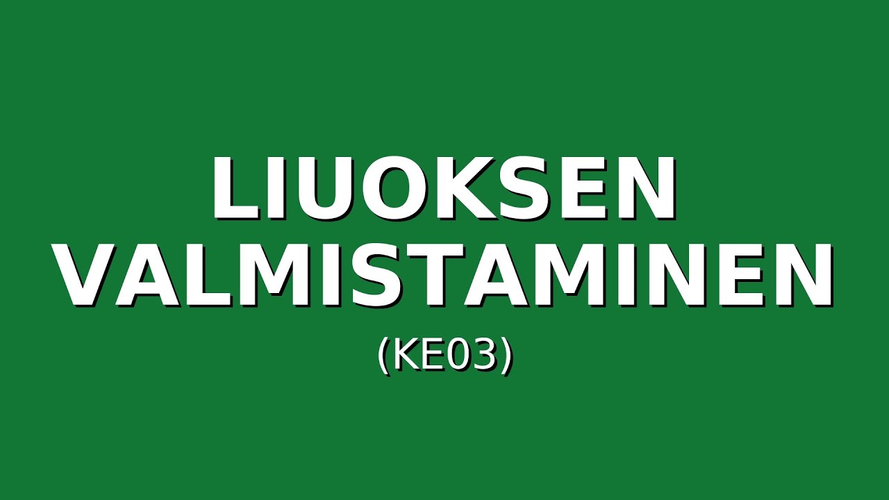 Liuoksen valmistus (KE03)