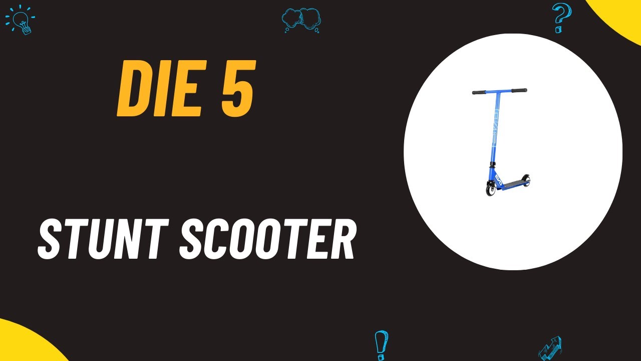 Die 5 Besten Stunt Scooter Test 2025 - Top 5 Stunt Scooter Modelle