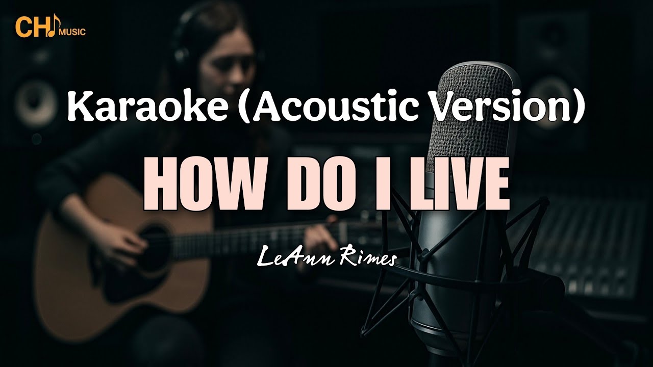 How Do I Live - LeAnn Rimes (Karaoke - Acoustic Version)
