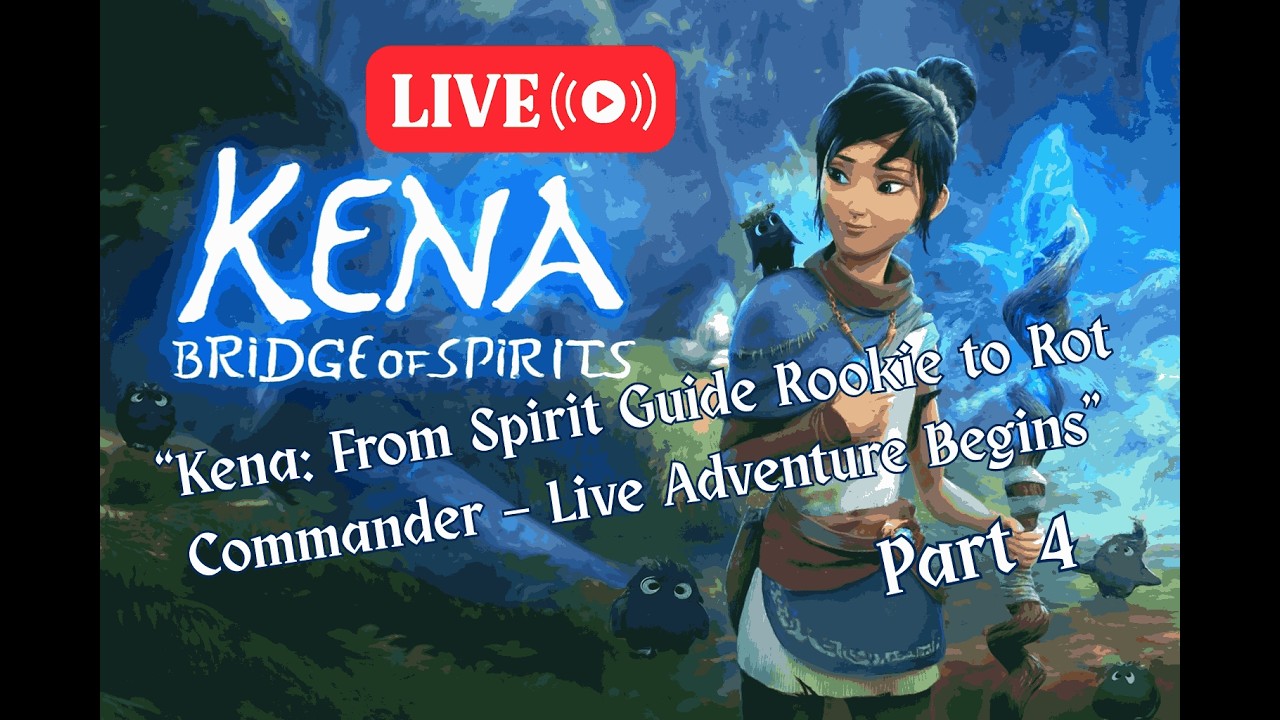 “Kena: From Spirit Guide Rookie to Rot Commander — Live Adventure Begins”