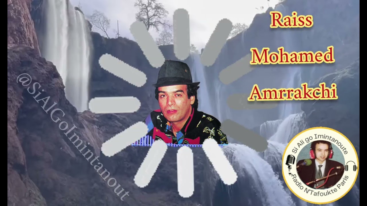 Raiss Mohamed Amrrakchi.                                وححّا كيّين إمّا نكّين