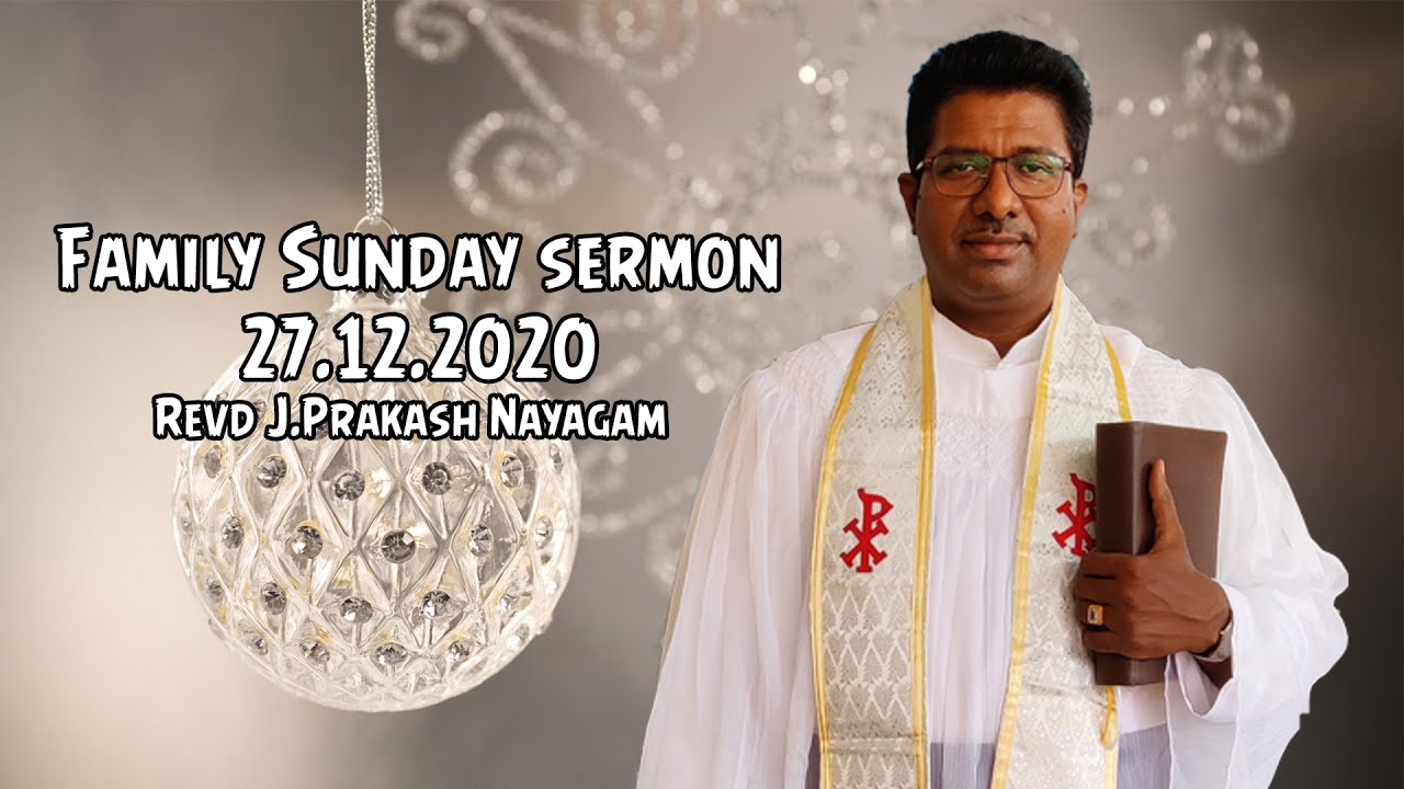 Family Sunday sermon | 27.12.2020 | Revd J.Prakash Nayagam